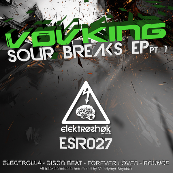 The Sour Breaks E.P. pt. 1 by DJ VovKing on Elektroshok